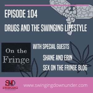 EP104 - Drugs and the Swinging Lifestyle