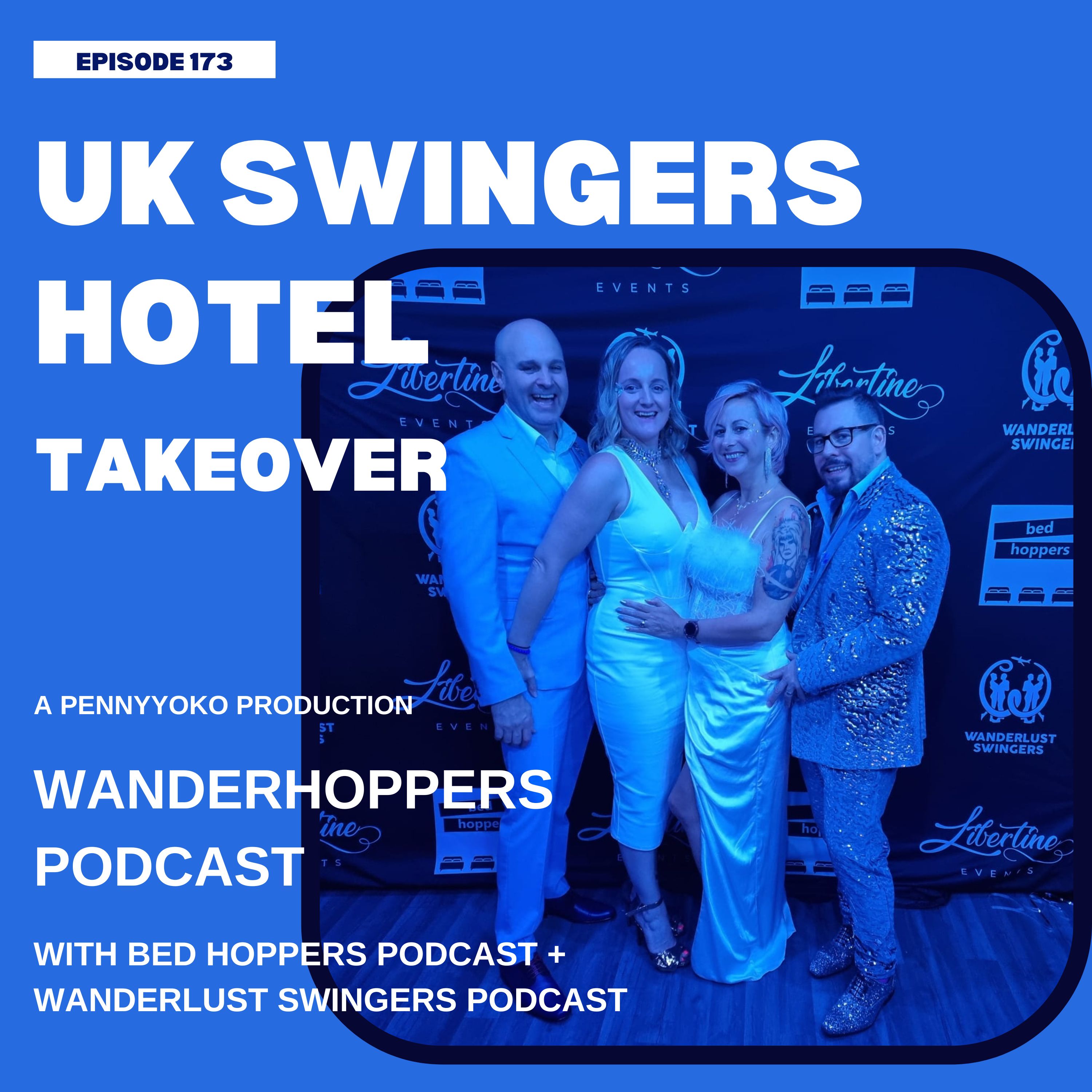 UK Swingers Hotel Takeover by Wanderlust Swingers - Hotwife Swinger Podcast  | Podchaser