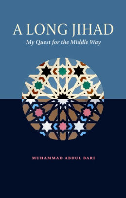 A Long Jihad - My Quest for the Middle Way - meeting author Dr Bari