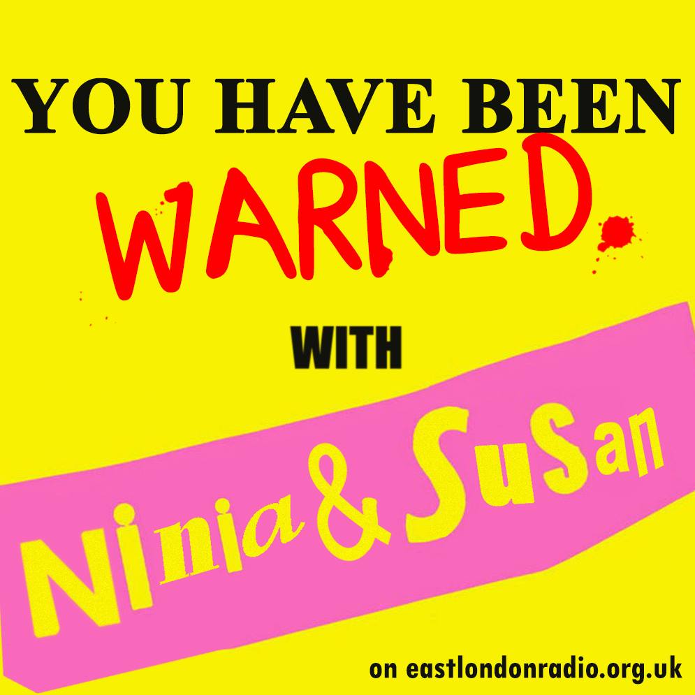 You Have Been Warned with Ninia &amp; Susan - March 2018