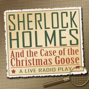 Warren Upstage 24: SHERLOCK HOLMES AND THE CASE OF THE CHRISTMAS GOOSE