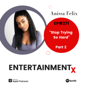 Anissa Felix Part 2 ”Stop Trying So Hard”