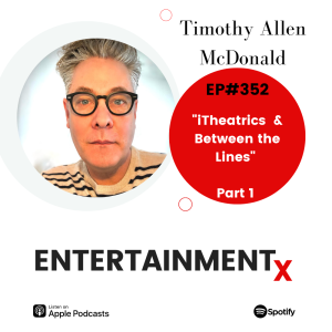 Timothy Allen McDonald Part 1 ”iTheatrics & Between the Lines”