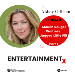 Abbey O’Brien Part 1 ”Moulin Rouge!, Waitress & Jagged Little Pill”
