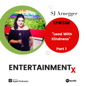 SJ Arnegger Part 1”Lead With Kindness”