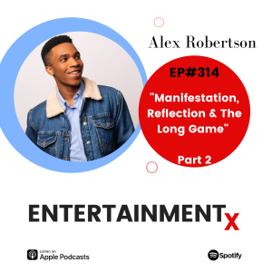 Alex Robertson: Part 2 ”Manifestation, Reflection & Long Game”
