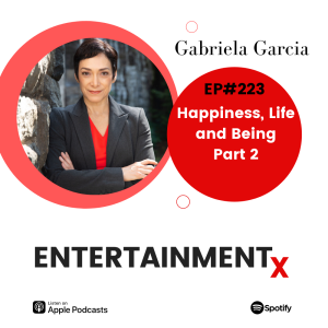 Gabriela Garcia: Part 2 ”Life, Love, Laugh, Cry, Be. Just Be.”