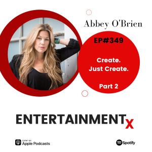 Abbey O’Brien Part 2 ”Create. Just Create.”