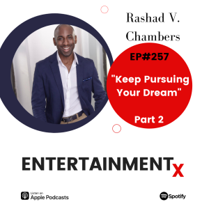Rashad V. Chambers Part 2 ”Keep Pursuing Your Dream”