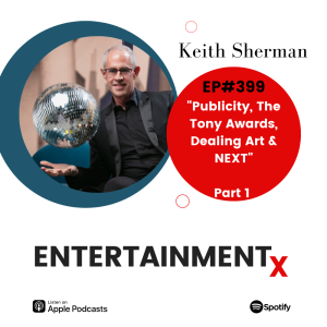 Keith Sherman Part 1 ”Publicity, The TONY Awards, Dealing Art & NEXT”