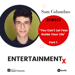 Sam Columbus Part 1 ”You Can’t Let Fear Guide Your Life”