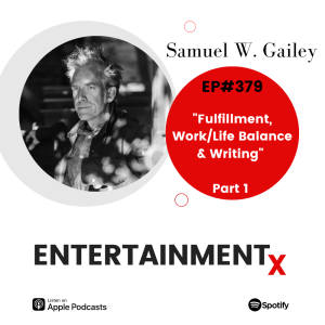 Samuel W. Gailey Part 1 ”Fulfillment, Work/Life Balance & Writing”