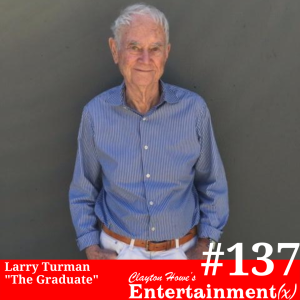 ”Just A Couple of Guys Talking” Larry Turman: On Producing, Self Reflection, and Life