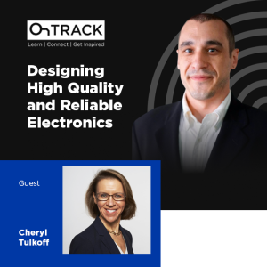 Electronics Manufacturability and Reliability with QA Guru Cheryl Tulkoff