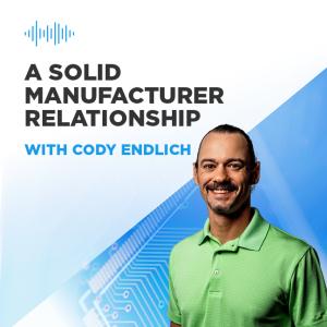 Establishing a Solid Manufacturer Relationship