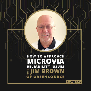 How GreenSource Handles Microvia Reliability Issues With Jim Brown