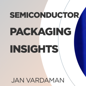Unpacking Semiconductor Packaging: Insights with Jan Vardaman