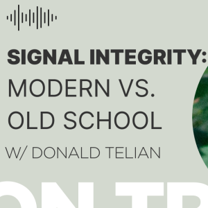 Modern vs. Old School Signal Integrity w/ Donald Telian