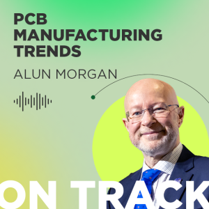 PCB Manufacturing Reshoring, Automation, and Sustainability with Alun Morgan