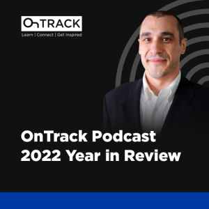 OnTrack Podcast 2022 Year in Review