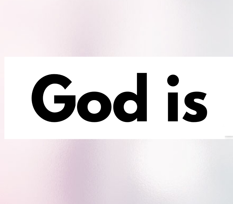 God is ____ (Introduction)