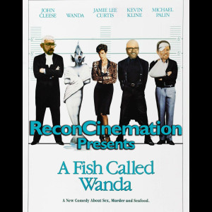 A Fish Called Wanda: Greed, Lust & Seafood