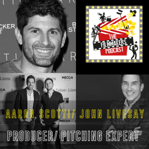 How to Pitch your Movie to Get the Green Light with John Livesay & Producer Aaron Scotti