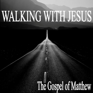 Walking With Jesus - The Beginning of Birth Pains