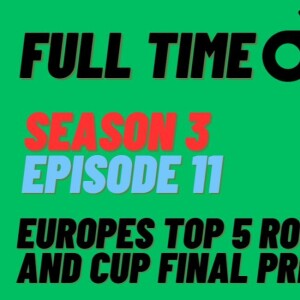 Cup Final Previews | Full Time Podcast