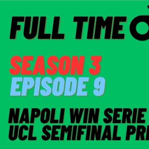 Napoli Win Serie A! | The Full Time Podcast