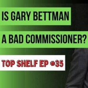 35 | Is Bettman a good commissioner? | Top Shelf Podcast