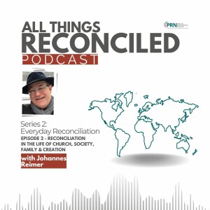 All Things Reconciled: Reconciliation in the Life of Church, Society, Family & Creation - S2Ep2