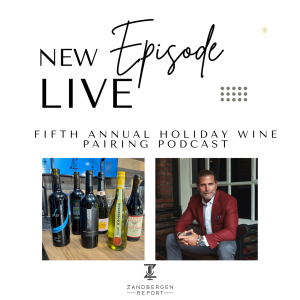 The Zandbergen Report’s 5th Annual Holiday Wine Pairing Podcast