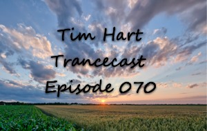Trancecast Episode 070