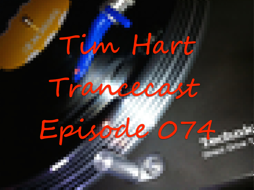 Trancecast Episode 074