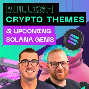 Bullish Crypto Themes & Best Upcoming Solana Projects