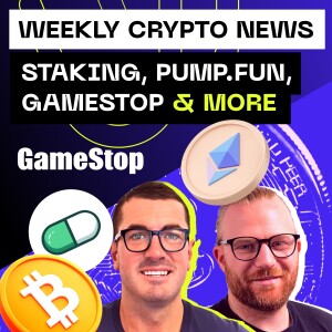 Weekly Crypto News - Staking, Pump.fun, Gamestop & more!