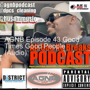 AGNB Episode 43 Good Times Good People (Audio)