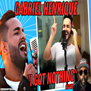 Gabriel Henrique - "I Have Nothing" Cover (Reaction) | [VIDEO] - ZERO9to5247