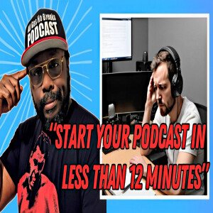 Start Your Podcast in Less than 12 Minutes (VIDEO)