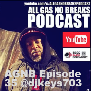 AGNB Episode 35 @djkeys703 (VIDEO)