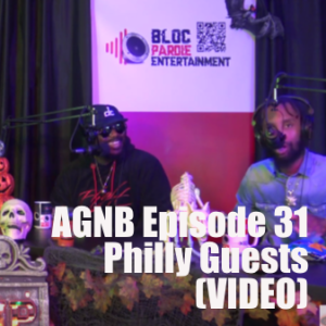 AGNB Episode 31 Philly Guests (VIDEO)