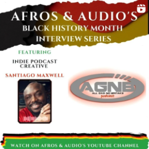 Afros & Audio’s Black History Month Interview Series with SupA Seyan Santi (AUDIO)