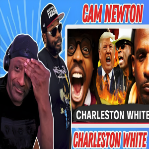 OG Reacts to Charleston White on Cam Newton Pt.1 (AUDIO)