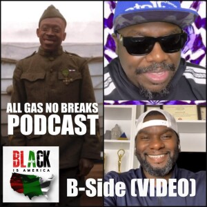 AGNB Episode 68 @blackisamericapodcast | B-Side (VIDEO)