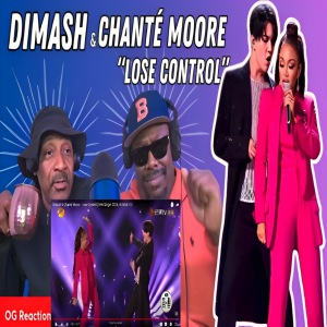 OG Reacts to Dimash and Chante Moore's "Lose Control" (VIDEO)