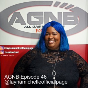 AGNB Episode 46 @laynamichelleofficialpage (Video)