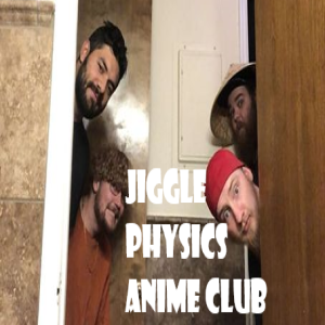 Jiggle Physics Anime Club (Anime podcast)