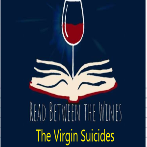Read Between Wines Book Club--The Virgin Suicides!