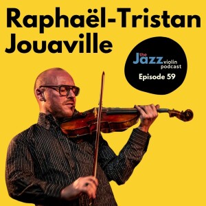 Episode 59 - Raphaël-Tristan Jouaville